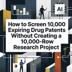 How to Screen 10,000 Expiring Drug Patents Without Creating a 10,000-Row Research Project image