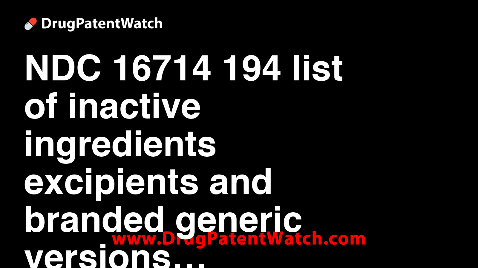 NDC 16714-194 list of inactive ingredients (excipients) and branded ...