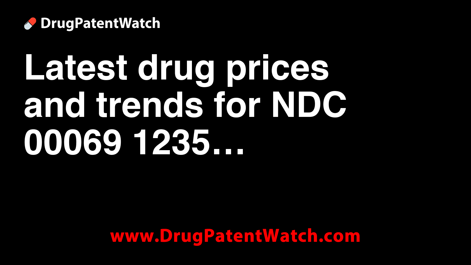 Latest drug prices and trends for NDC 00069-1235