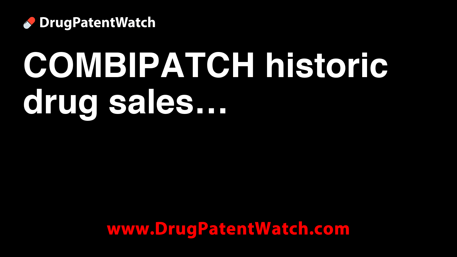 COMBIPATCH historic drug sales