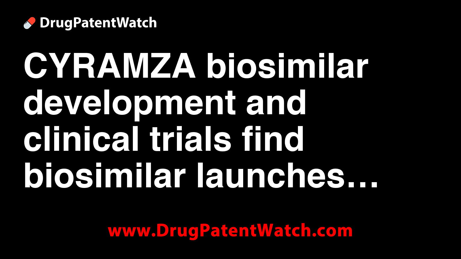 CYRAMZA biosimilar development and clinical trials. find biosimilar ...