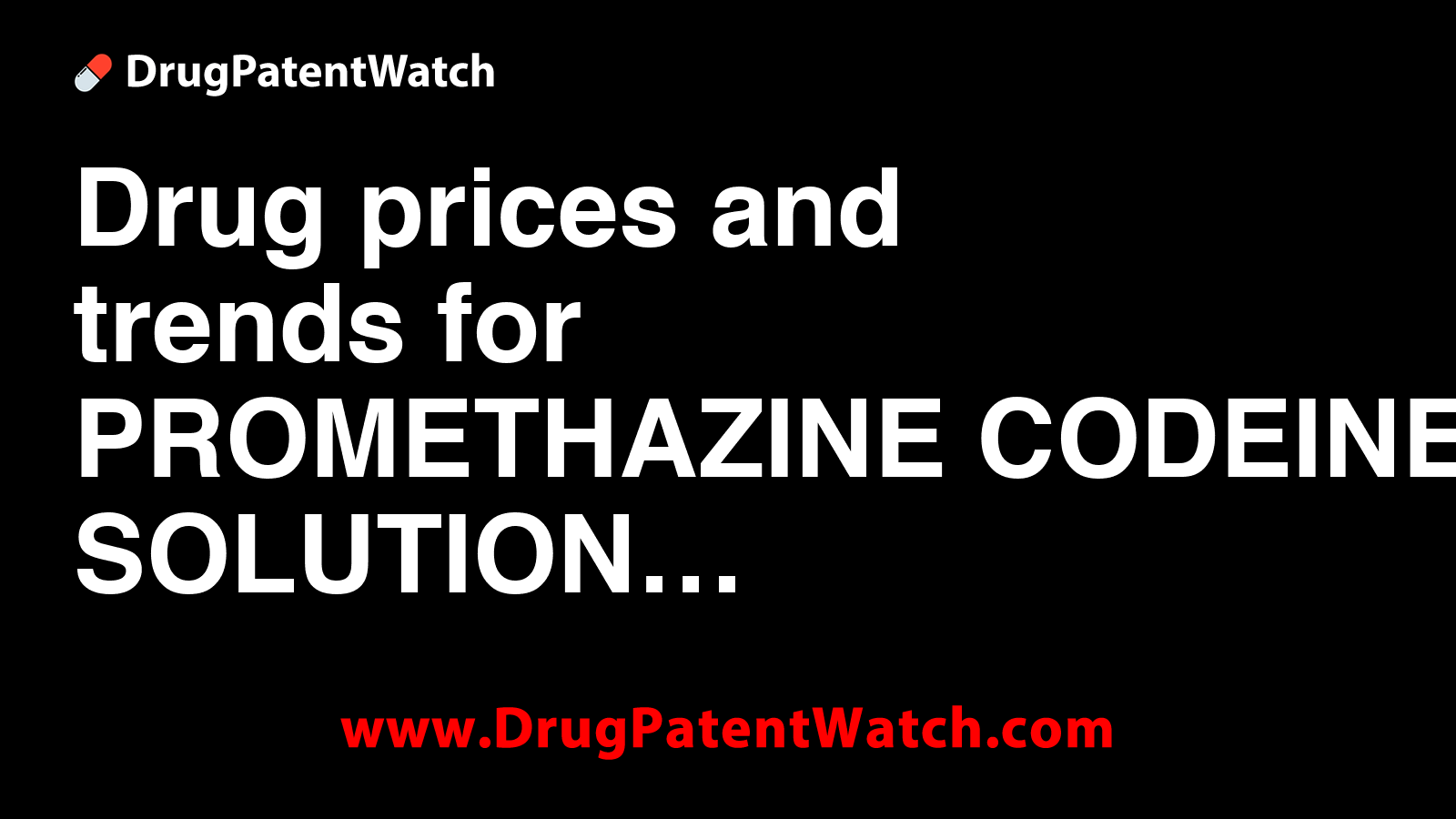 Drug prices and trends for PROMETHAZINE-CODEINE SOLUTION