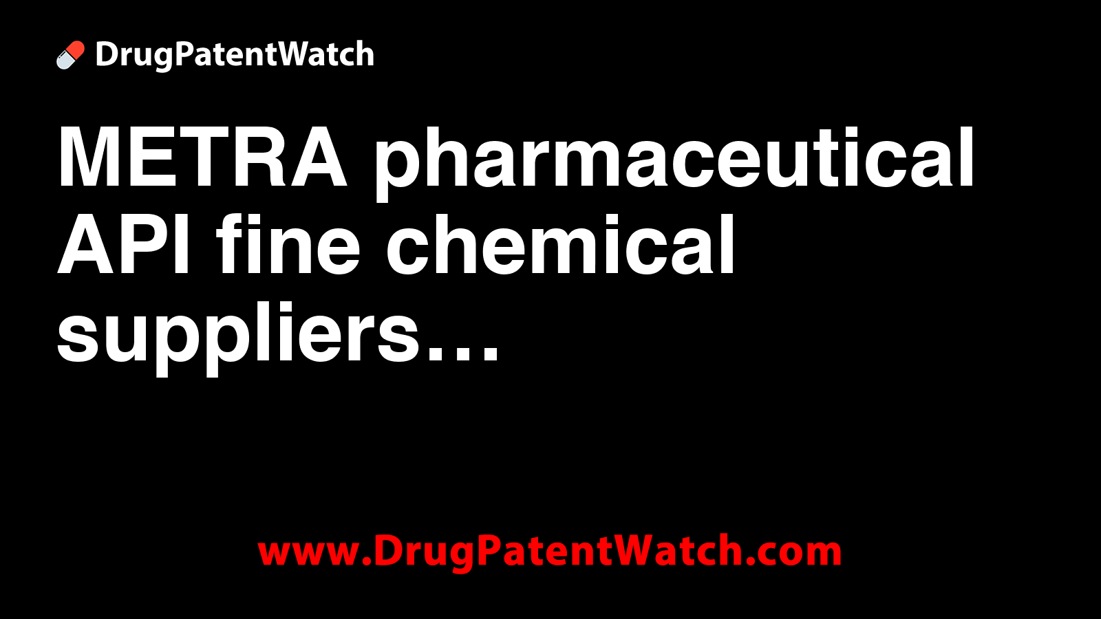 METRA pharmaceutical API fine chemical suppliers