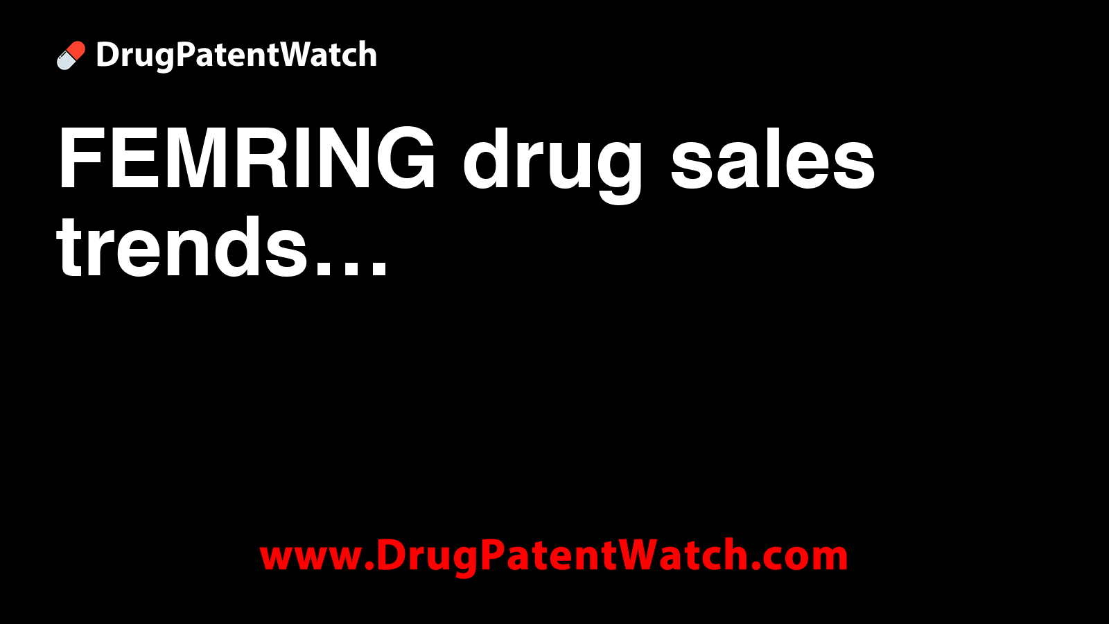 FEMRING drug sales trends