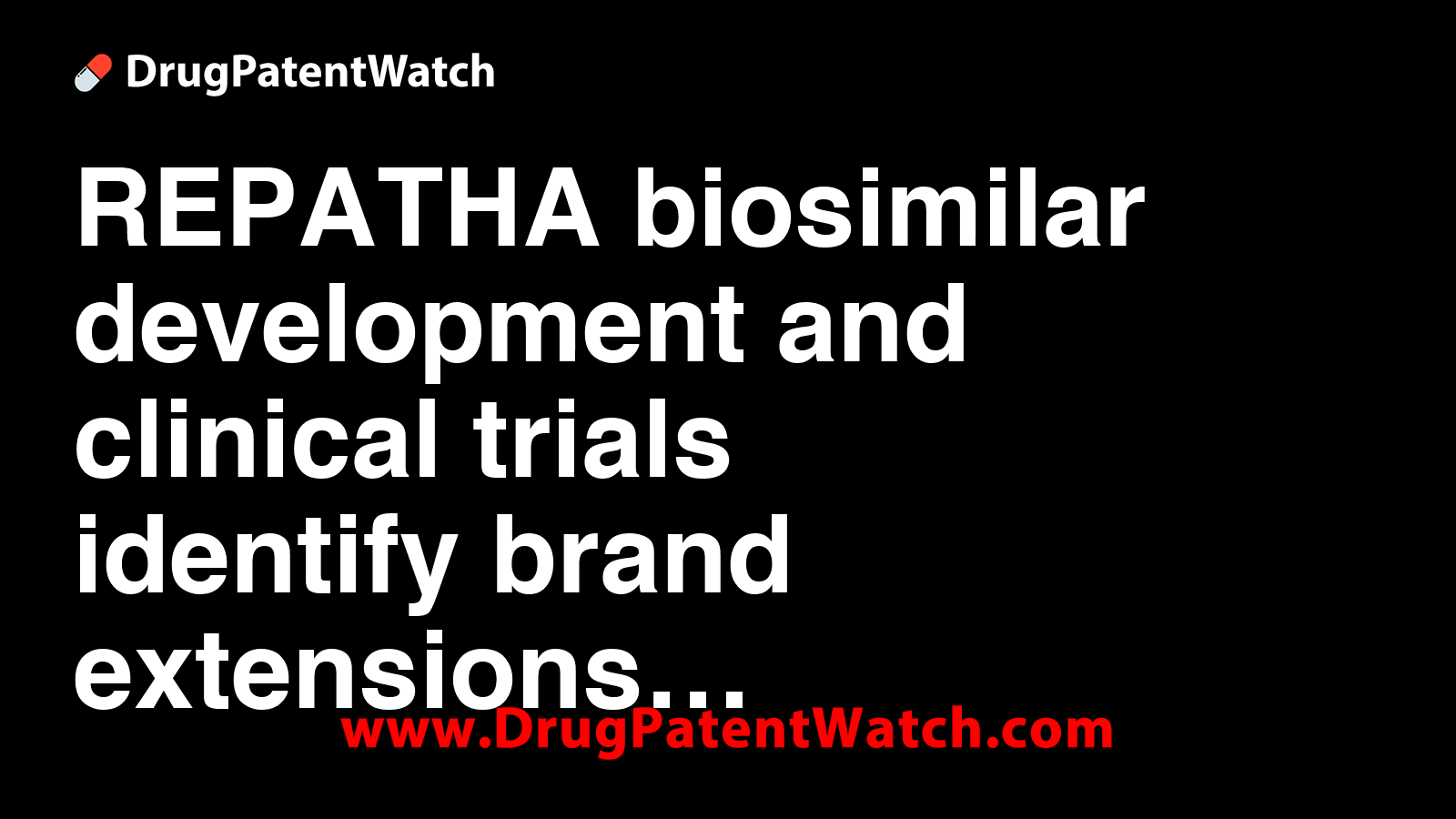 REPATHA biosimilar development and clinical trials. identify brand ...