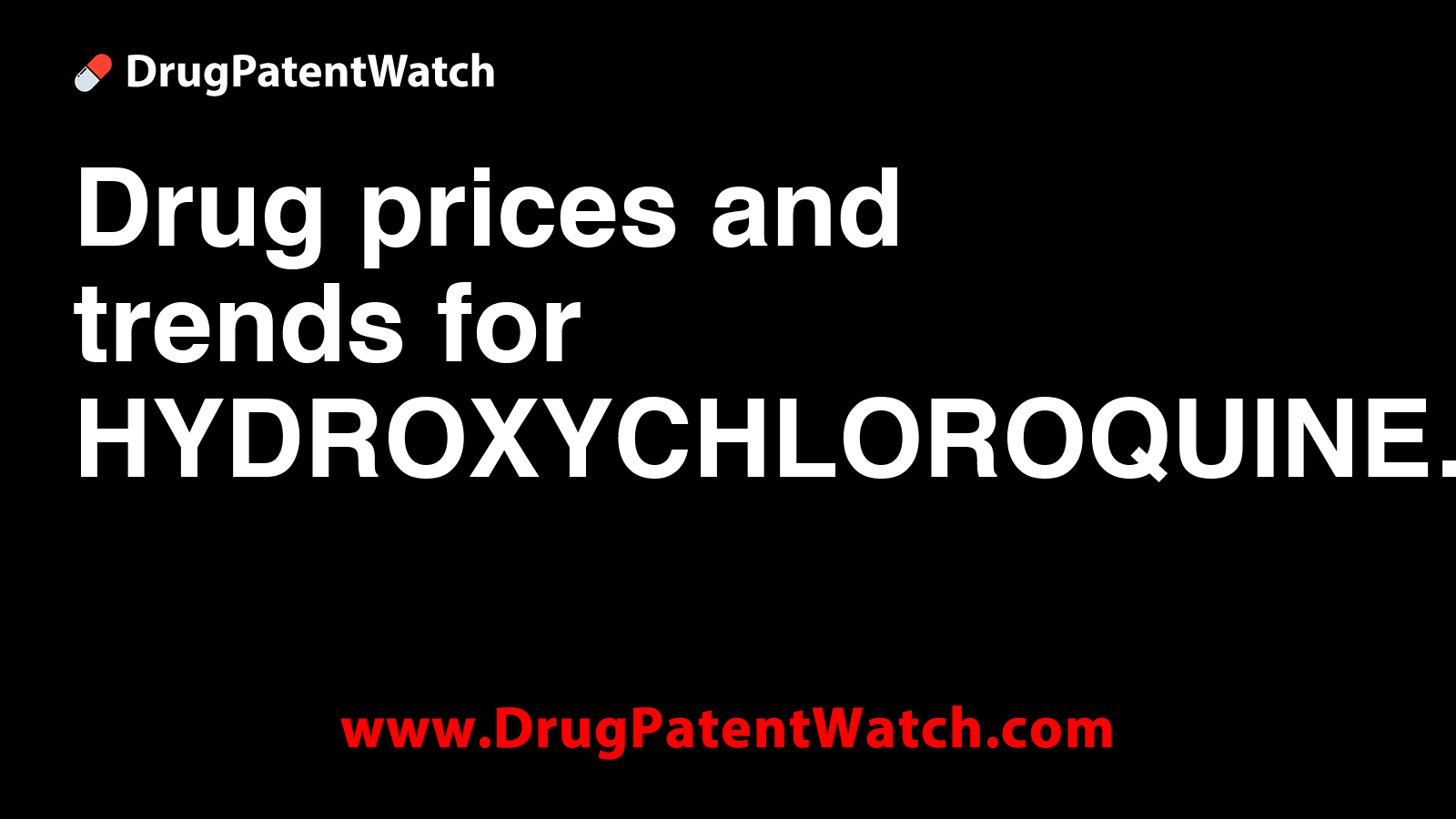 Drug prices and trends for HYDROXYCHLOROQUINE