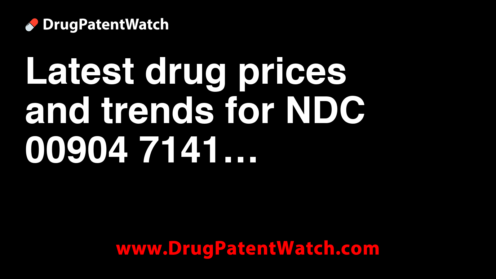 Latest drug prices and trends for NDC 00904-7141