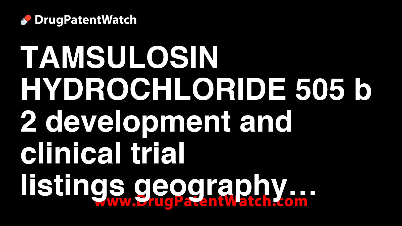 TAMSULOSIN+HYDROCHLORIDE - 505(b)(2) development and clinical trial ...