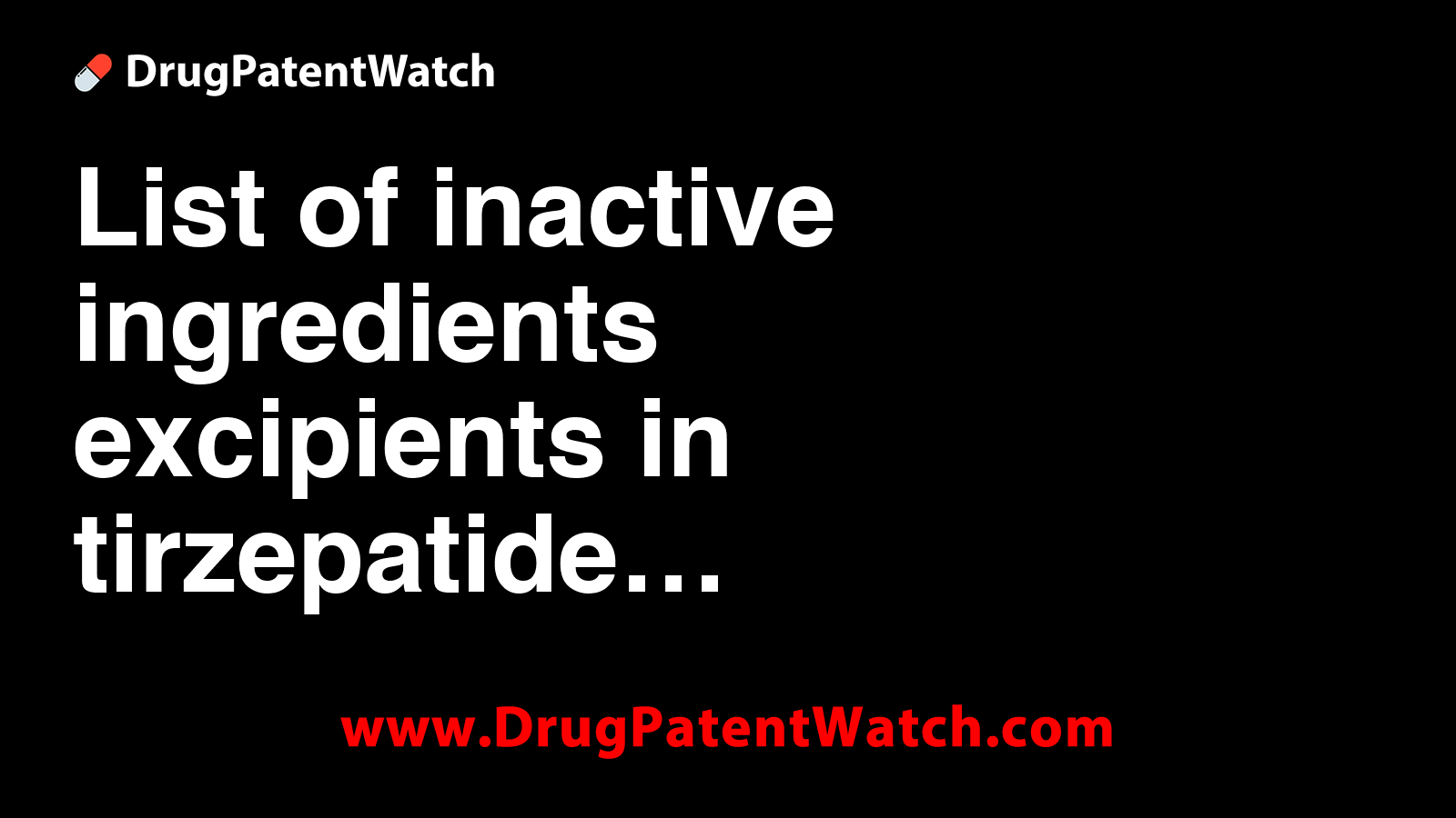 List of inactive ingredients (excipients) in tirzepatide